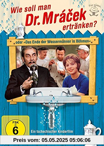 Wie soll man Dr. Mracek ertränken? oder Das Ende der Wassermänner in Böhmen von Vaclav Vorlicek
