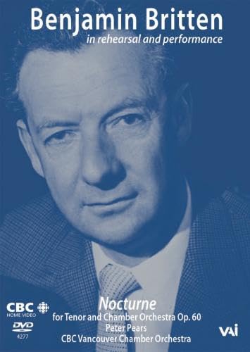Britten, Benjamin - In Rehearsal and Performance: Nocturne for Tenor von Vai (CMS)