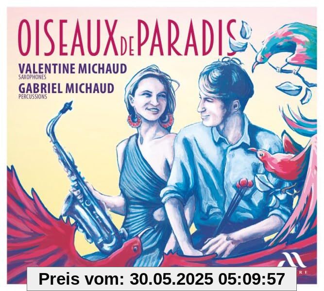 Oiseaux de Paradis (Saxophones and Percussions) von Valentine Michaud