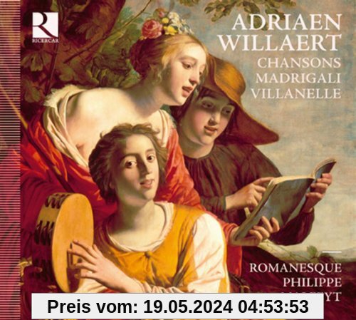 Adriaen Willaert: Chansons, Madrigali, Villanelle von Van Laethem