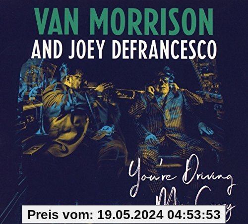 You're Driving Me Crazy von Van Morrison and Joey Defrancesco