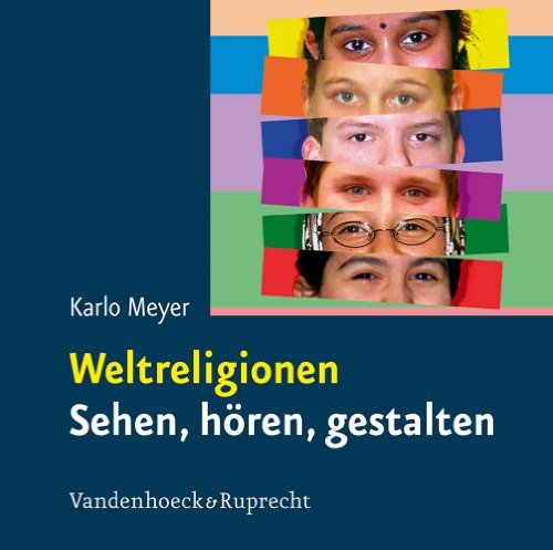Weltreligionen - Sehen, Horen, Gestalten: DVD Mit Fotos Und Filmen, Horproben Und Arbeitsblattern von Vandenhoeck & Ruprecht