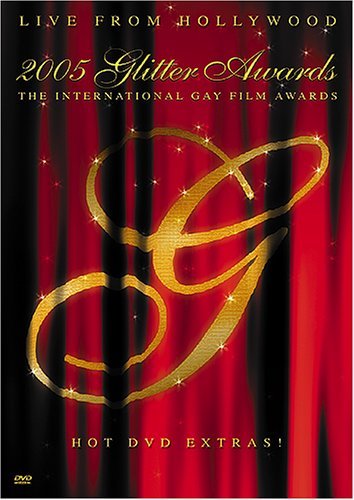 2005 Glitter Awards: The International Gay Film Awards by Ash Newman 2005 Glitter Awards: The International Gay Film Awards by Ash Newman von Vanguard Cinema
