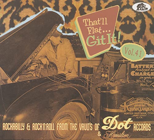 That'll Flat Git It! Vol. 41 - Rockabilly & Rock 'n' Roll From The Vaults Of Dot & Hamilton Records (CD) von Various - That'll Flat Git It