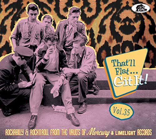 Vol.35 - Rockabilly & Rock 'n' Roll From The Vaults Of Mercury And Limelight Records (CD) von Various - That'll Flat Git It