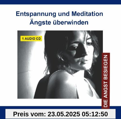 Audio-CD - Entspannung und Meditation Ängste überwinden - Ängste verstehen, bewältigen und überwinden - Angst und Panik besiegen Audio-CD - Entspannung und Meditation Ängste überwinden - Ängste verstehen, bewältigen und überwinden - Angst und Panik besiegen von Various