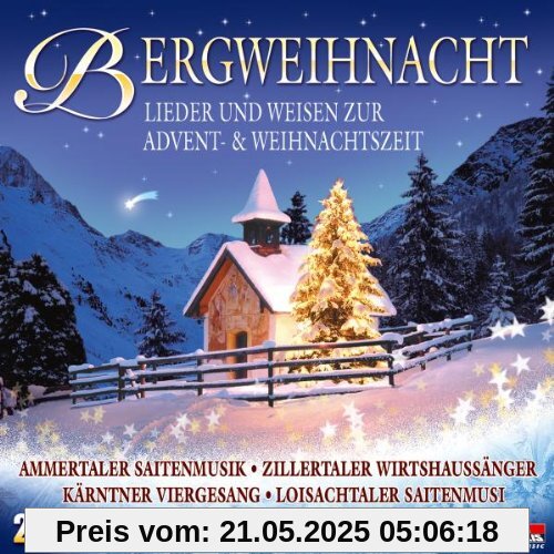 Bergweihnacht - Lieder und Weisen zur Advent und Weihnacht ( Weihnachten mit Stubenmusik, Saitenmusik, Hausmusik, Viergesang, Harfe, Zither, Weisenbläser ...) von Various