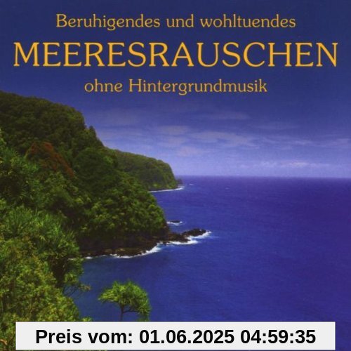 Beruhigendes und wohltuendes Meeresrauschen Beruhigendes und wohltuendes Meeresrauschen von Various