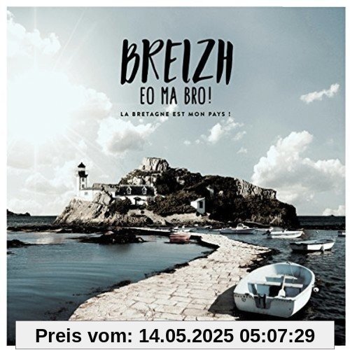 Breizh Eo Ma Bro ! la Bretagne Est Mon Pays ! von Various