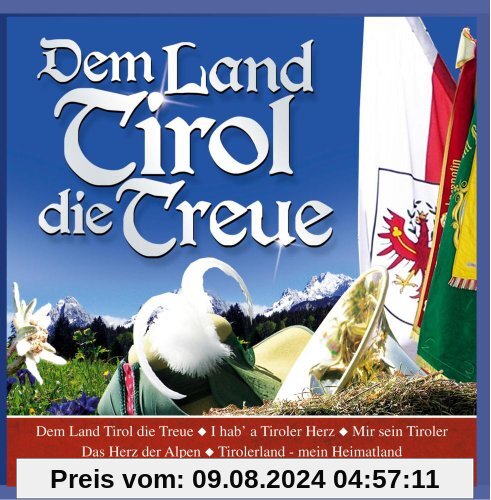 Dem Land Tirol die Treue von Various