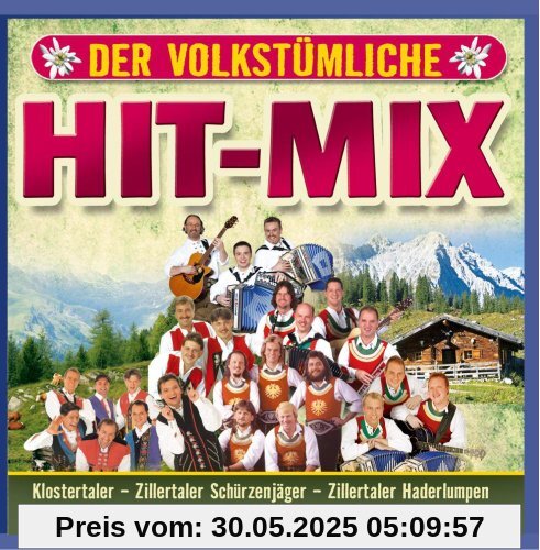 Der Volkstümliche Hit-Mix-Folge 1 (Klostertaler, Zillertaler Schürzenjäger, Zillertaler Haderlumpen, Original Zillertaler ...) von Various
