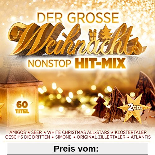 Der große Weihnachts Nonstop Hit-Mix; Seer; Amigos; Oeschs die Dritten; Atlantis; White Christmas; Last Christmas; Klostertaler; Weihnacht; von Various