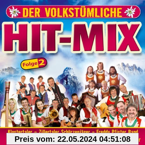 Der volkstümliche Hit Mix - Folge 2 (Freddy Pfister Band, Klostertaler, Schürzenjäger, Lauser, Oberkrainer, Zillertaler und die Geigerin ..) von Various