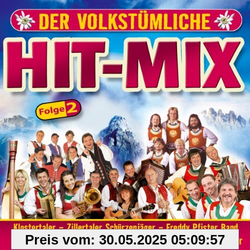 Der volkstümliche Hit Mix - Folge 2 (Freddy Pfister Band, Klostertaler, Schürzenjäger, Lauser, Oberkrainer, Zillertaler und die Geigerin ..) von Various