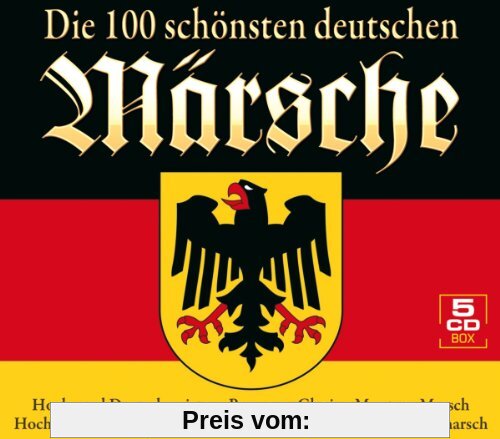 Die 100 schönsten deutschen Märsche (5er CD-Box mit 100 Märschen wie Bayrischer Präsentiermarsch, Alte Kameraden, Hoch Heidecksburg, Montana Marsch, Preussens Gloria, ...) von Various