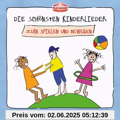 Die Schönsten Kinderlieder - Zum Spielen und Bewegen Die Schönsten Kinderlieder - Zum Spielen und Bewegen von Various