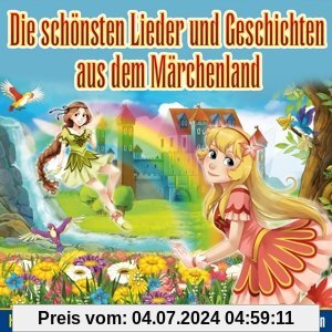 Die schönsten Lieder & Geschichten aus dem Märchenland von Various