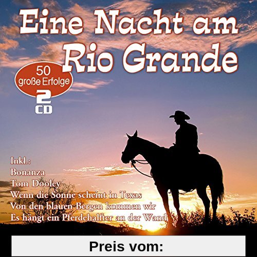 Eine Nacht am Rio Grande - Die 50 Schönsten Cowboy-Schlager von Various