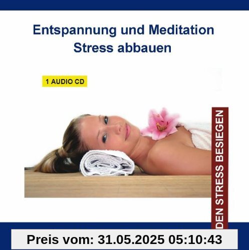 Entspannung und Meditation Stress abbauen - Stressabbau und Stressbewältigung - Gesprochene Hör-CD von Various