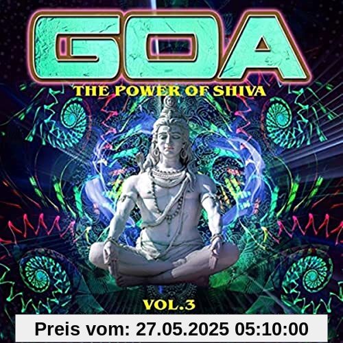Goa-the Power of Shiva Vol.3 Goa-the Power of Shiva Vol.3 von Various