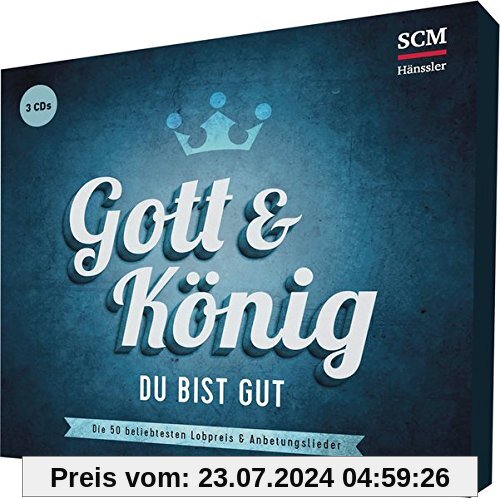 Gott und König - Du bist gut: 50 beliebte Lobpreis- und Anbetungslieder von Various