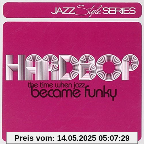 Hardbop-the Time When Jazz Became Hardbop-the Time When Jazz Became von Various
