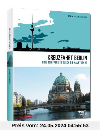 Kreuzfahrt Berlin - Eine Schiffsreise durch die Hauptstadt von Various
