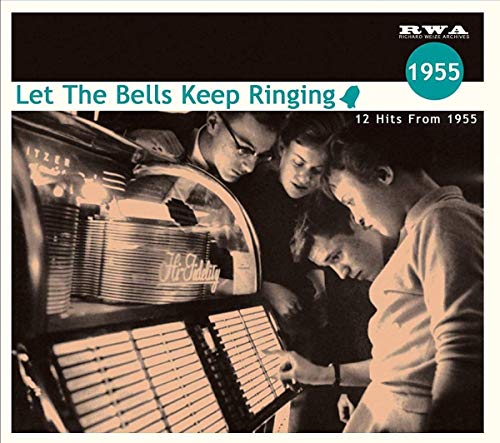 Let The Bells Keep Ringing - 12 Hits From 1955 von Various