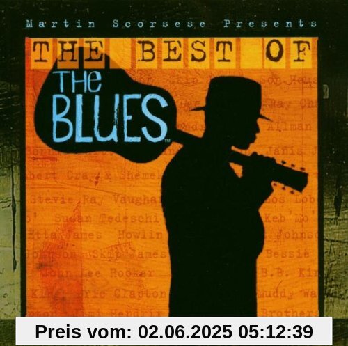 Martin Scorsese Presents: the Best of the Blues Martin Scorsese Presents: the Best of the Blues von Various