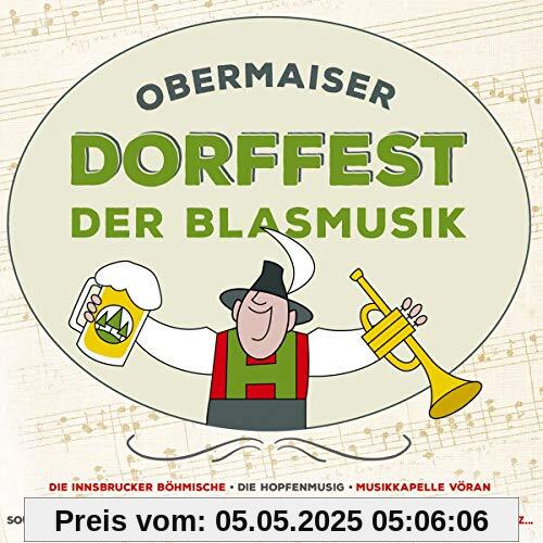 Obermaiser Dorffest der Blasmusik; Die offizielle CD zur Veranstaltung Obermaiser Dorffest der Blasmusik; Die offizielle CD zur Veranstaltung von Various