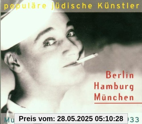 Populäre jüdische Künstler - Berlin, Hamburg, München: Musik & Entertainment 1903-1933 von Various