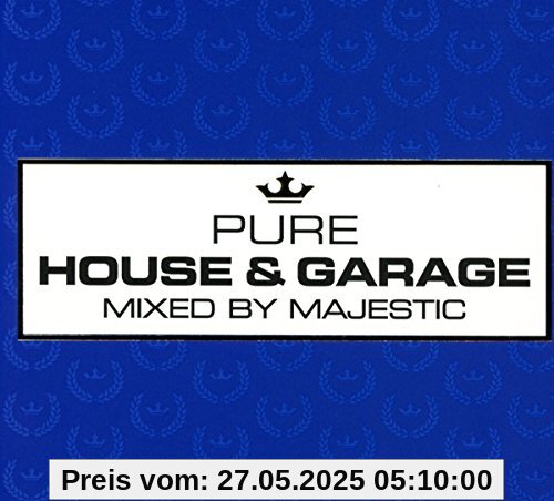 Pure House & Garage (Mixed By Majestic) von Various