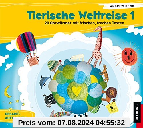 Tierische Weltreise, Lieder-CD 1. Lieder vom Fahren, Fliegen und Fernweh von Various