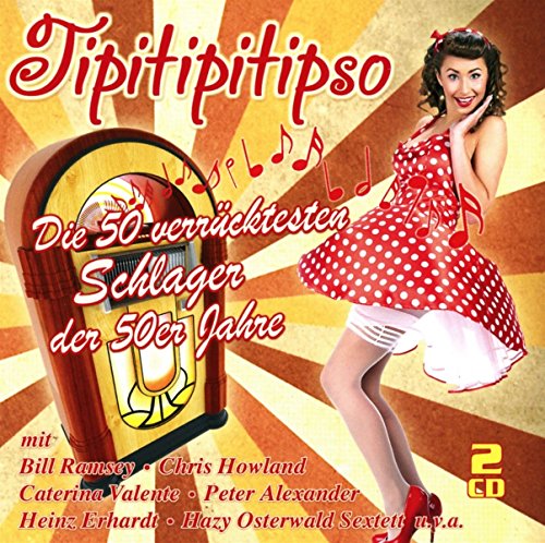 Tipitipitipso-die 50 Verrücktest Tipitipitipso-die 50 Verrücktest von Various