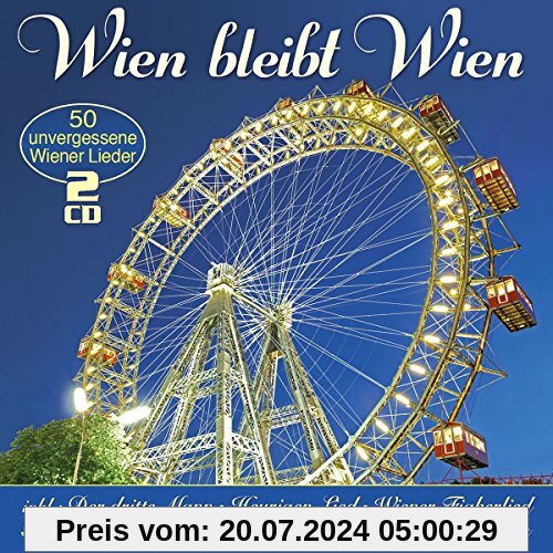 Wien Bleibt Wien - 50 Unvergeßene Wiener Lieder von Various