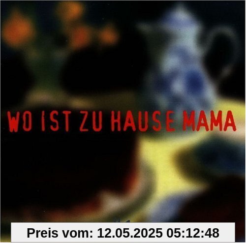 Wo Ist Zuhause Mama von Various