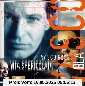 Vita Spericolata Vita Spericolata von Vasco Rossi