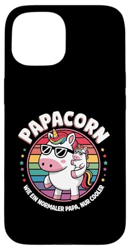 Hülle für iPhone 15 Papacorn - Papa-Tochter-Einhorn von Vater und Tochter Einhorn Papacorn