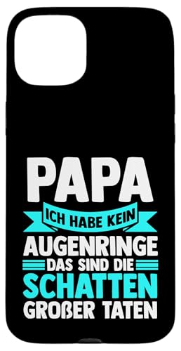 Papa ich habbe kein Augenringe Papa Hülle für iPhone 15 Plus von Vatertag & Tochter Geschenke