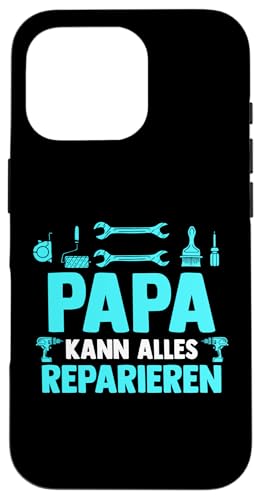 Papa kann alles reparieren Papa Hülle für iPhone 16 Pro von Vatertag & Tochter Geschenke
