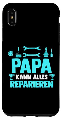 Papa kann alles reparieren Papa Hülle für iPhone XS Max von Vatertag & Tochter Geschenke