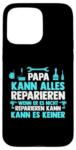 Papa kann alles repariren wenn er es nicht repariren Papa Hülle für iPhone 15 Pro Max von Vatertag & Tochter Geschenke