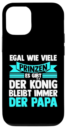 egal wie viele Prinzen gibt König bleiibt immer Papa Papa Hülle für iPhone 12/12 Pro von Vatertag & Tochter Geschenke