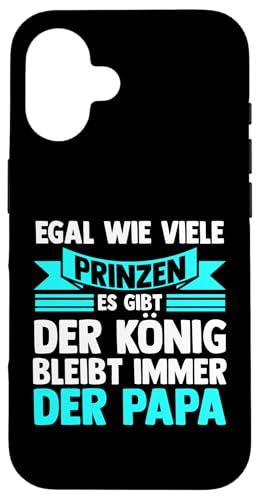 egal wie viele Prinzen gibt König bleiibt immer Papa Papa Hülle für iPhone 16 von Vatertag & Tochter Geschenke