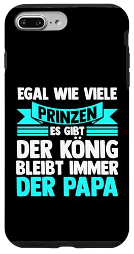 egal wie viele Prinzen gibt König bleiibt immer Papa Papa Hülle für iPhone 7 Plus/8 Plus von Vatertag & Tochter Geschenke
