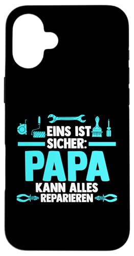 eins ist sicher Papa kann alles repariren Papa Hülle für iPhone 16 Plus von Vatertag & Tochter Geschenke