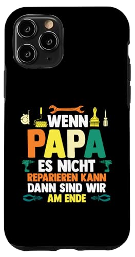 wenn Papa es nicht reparieren kann Papa Hülle für iPhone 11 Pro von Vatertag & Tochter Geschenke