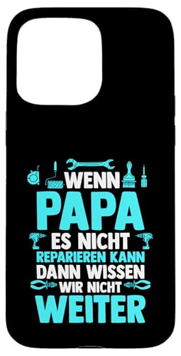 wenn Papa es nicht reparieren kann Papa Hülle für iPhone 15 Pro Max von Vatertag & Tochter Geschenke