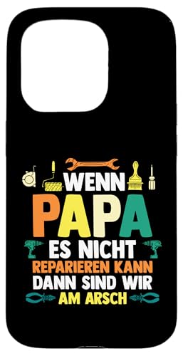 wenn Papa es nicht reparieren kann Papa Hülle für iPhone 15 Pro von Vatertag & Tochter Geschenke