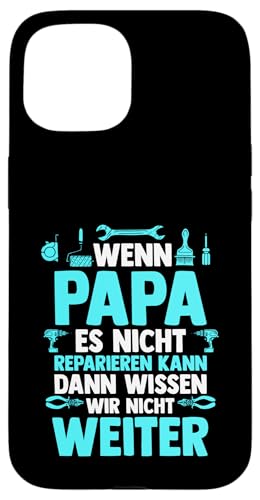 wenn Papa es nicht reparieren kann Papa Hülle für iPhone 15 von Vatertag & Tochter Geschenke